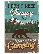 I Don't Need Therapy I Just Need To Go Camping 11x17 Poster front