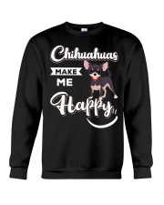 Chihuahuas Make Me Happy Crewneck Sweatshirt front
