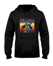 Dont Dream It Be It Hooded Sweatshirt thumbnail