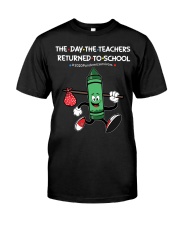 The Day The Teacher To School Green Classic T-Shirt front