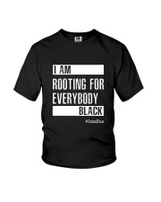 I Am Rooting For Everybody Black Youth T-Shirt thumbnail
