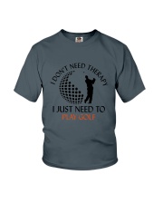 Golf I Don't Need Therapy Youth T-Shirt thumbnail