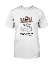 Mom Don't Make Me Lose Classic T-Shirt front
