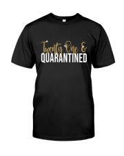 Twenty one Quarantined shirt Classic T-Shirt front