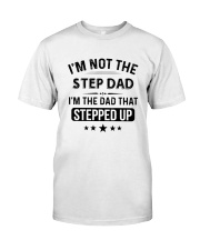 dad stepped up Classic T-Shirt front