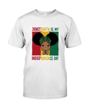 Juneteenth Is My Independence Day Classic T-Shirt thumbnail