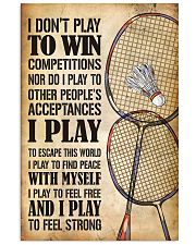 Badminton I Play To Feel Strong 11x17 Poster front