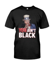 You ain't black Classic T-Shirt front