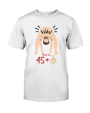 46 You're year old Classic T-Shirt front