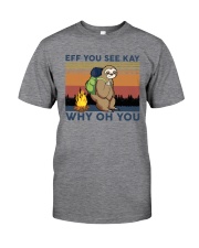Camping Sloth Eff you see kay Classic T-Shirt front
