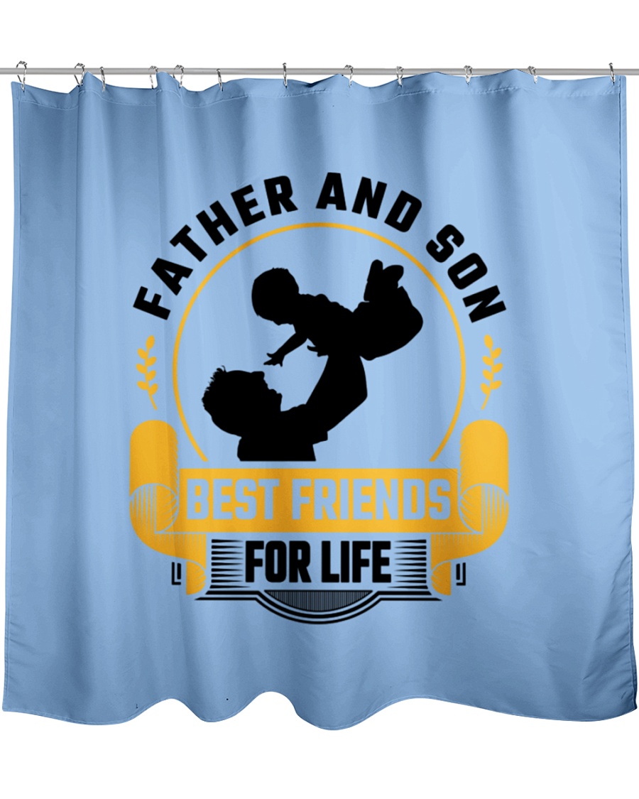 Father and Son Best Friends for Life-Ra1of Shower Curtain