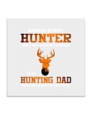 Behind Every Hunter Who Believes In Herself Fathe Square Coaster front