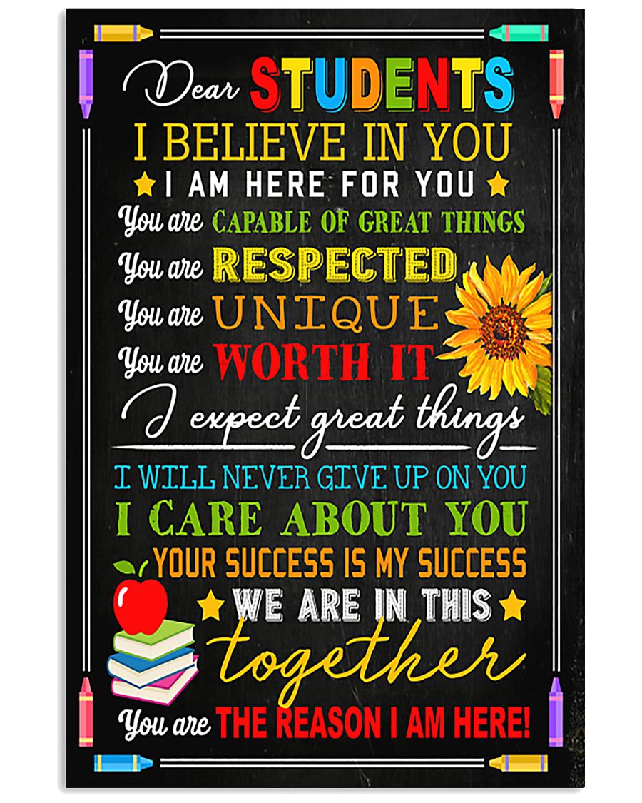 Teacher Dear Students I Believe In You 11x17 Poster