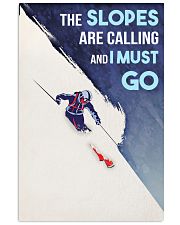 Skiing The Slopes Are Calling And I Must Go 16x24 Poster front