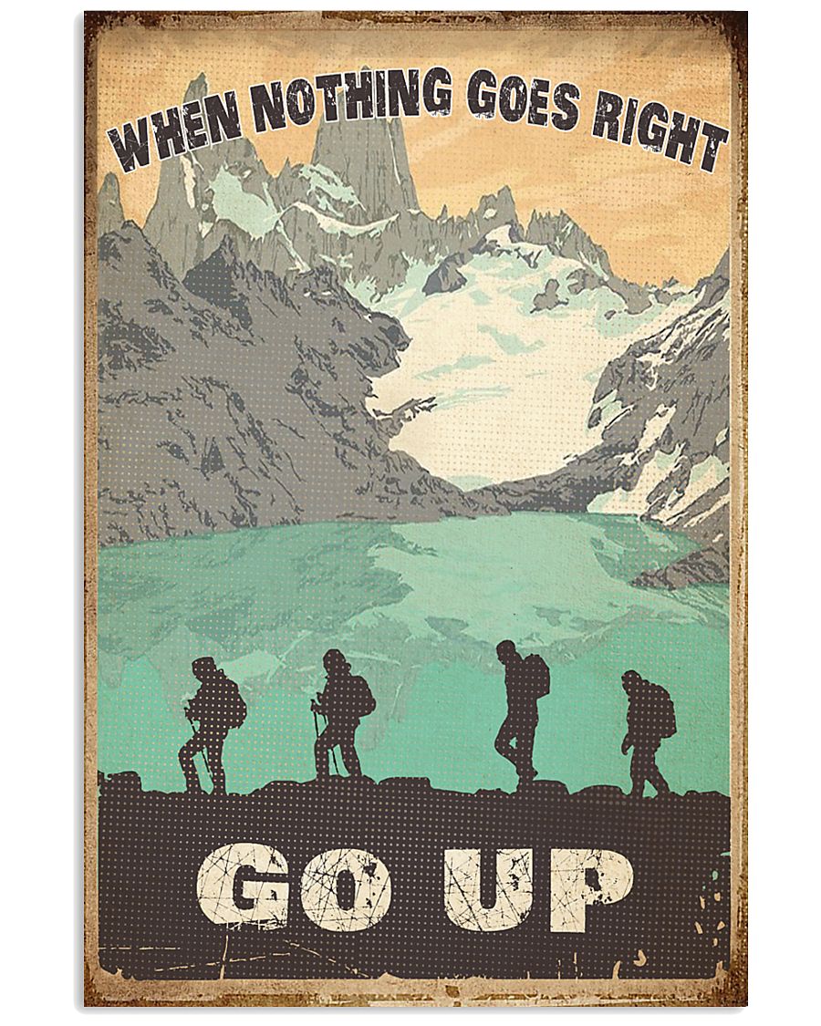 When Nothing Goes Right Trekking 11x17 Poster