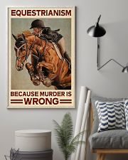 Equestrianism Because Murder Is Wrong 16x24 Poster lifestyle-poster-1