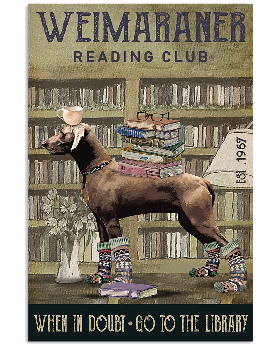 Reading Club When In Doubt Weimaraner 16x24 Poster