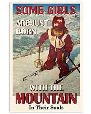 Some Girls Born With The Mountain Skiing 16x24 Poster front