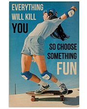 Skateboarding Choose Something Fun 16x24 Poster front