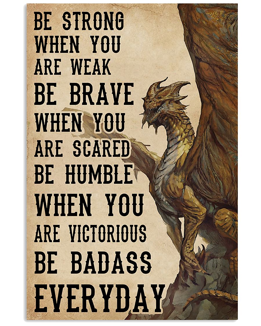 Be Strong When You Are Weak Dragon 11x17 Poster