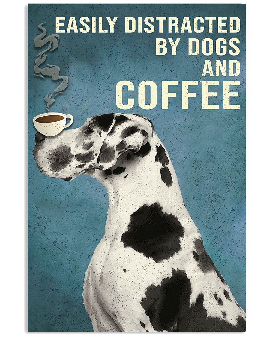 Dictracted By Dogs And Coffee 11x17 Poster