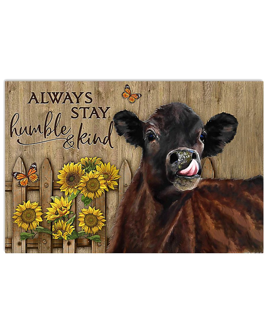 Cow Always Stay Humble And Kind 17x11 Poster