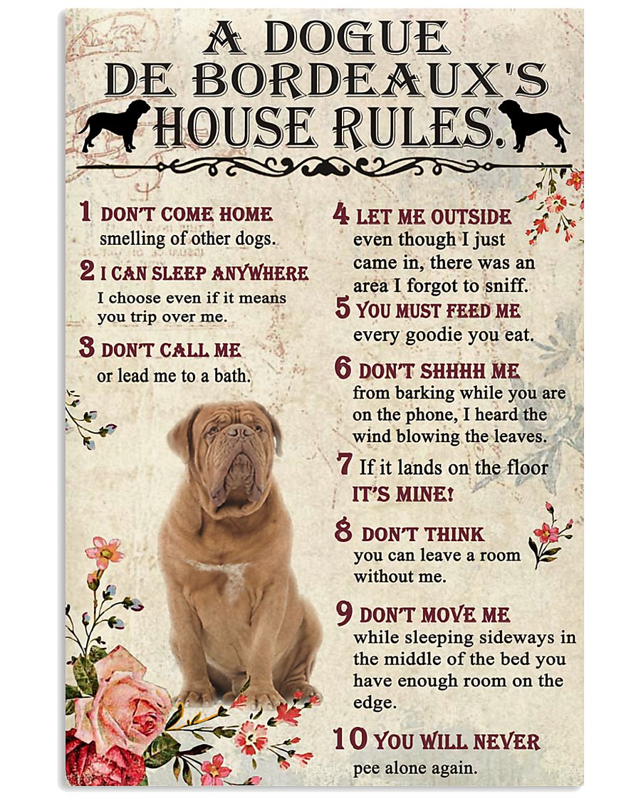 A Dogue de Bordeaux's House Rules 11x17 Poster