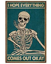 I Hope Everything Skeleton 16x24 Poster front