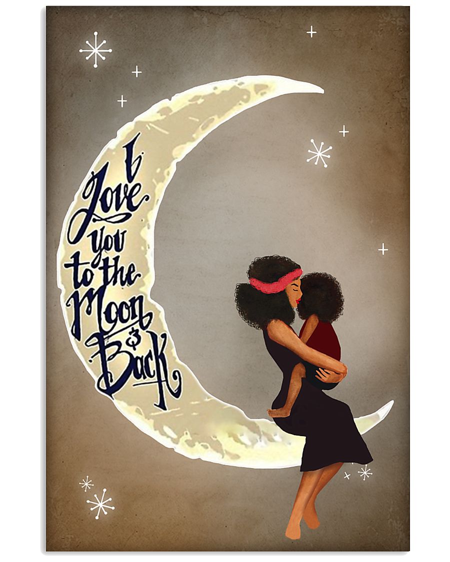 Love You To The Moon Black Girl Motherhood 11x17 Poster