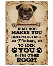 If My Dog Makes You Uncomfortable Pug 11x17 Poster front