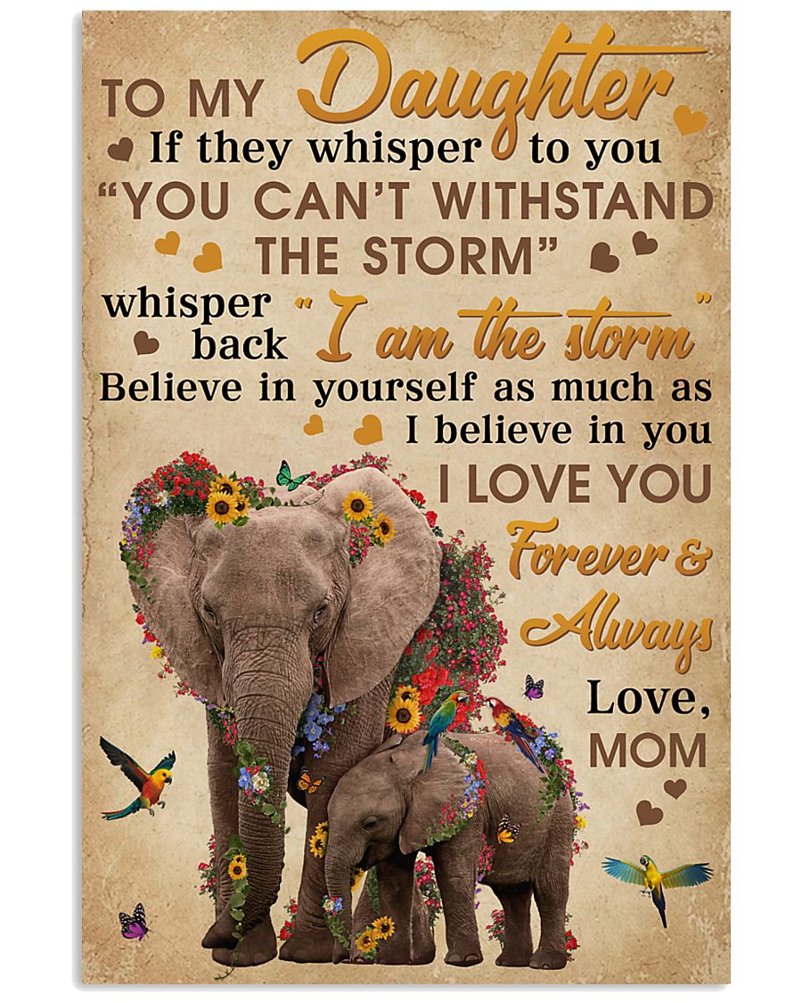 Mom To Daughter I Am The Storm Elephant 11x17 Poster