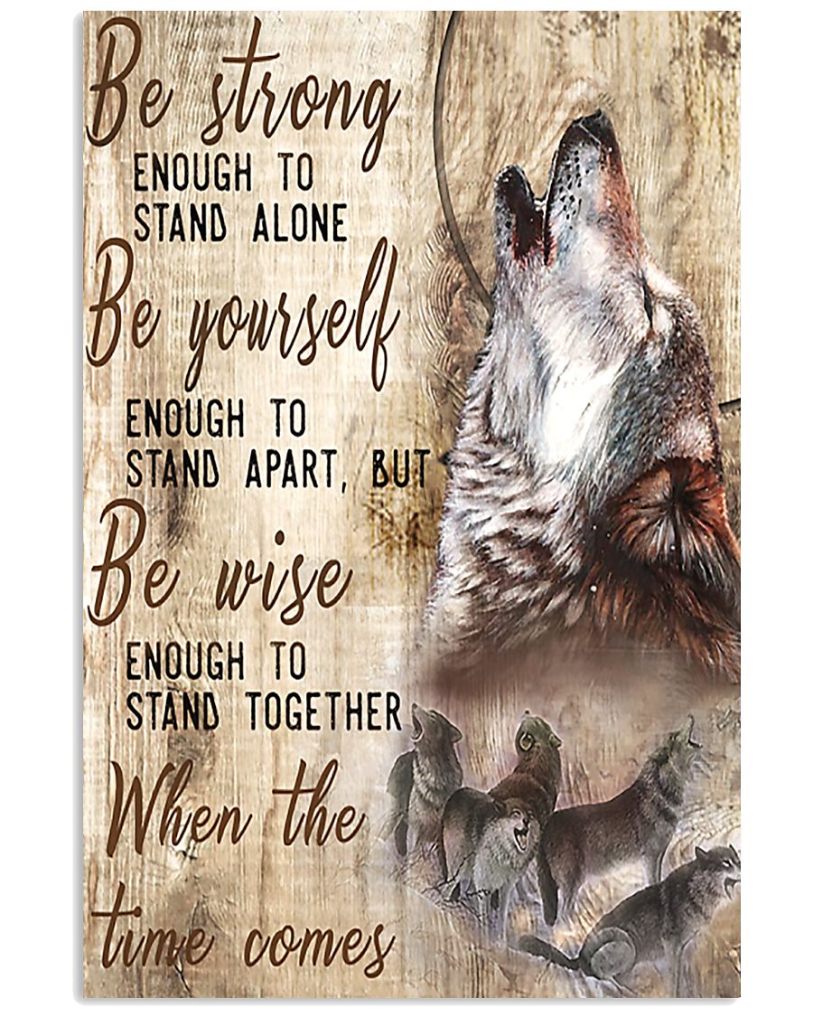 Be Strong To Enough Stand Alone Wolf 11x17 Poster