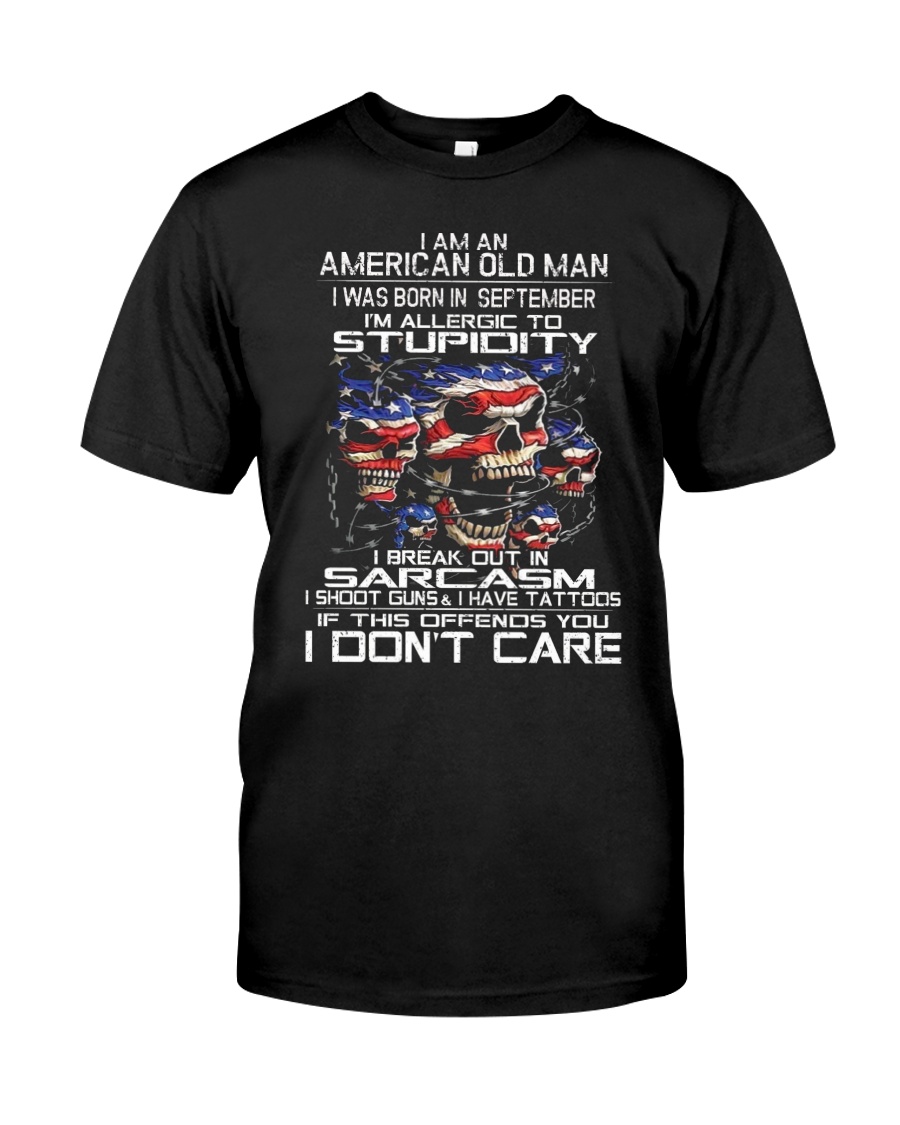 American old man-stupidity-sarcasm-september Classic T-Shirt