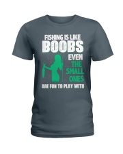 Fishing is like boobs Ladies T-Shirt thumbnail