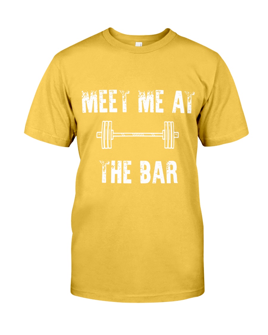 Meet Me At The Bar Bodybuilding Shirt Classic T-Shirt