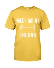 Meet Me At The Bar Bodybuilding Shirt Classic T-Shirt front