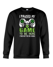 I PAUSED MY GAME TO BE HERE Crewneck Sweatshirt tile