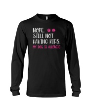 Nope Still Not Having Kids Long Sleeve Tee tile
