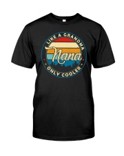 Nana Like A Grandma Only Cooler Classic T-Shirt front