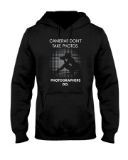 Cameras Don't Take Photo Photographers Do Hooded Sweatshirt tile