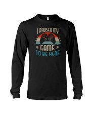 I Paused My Game To Be Here Long Sleeve Tee tile