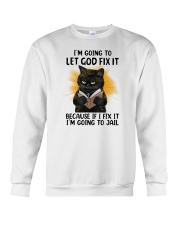 I'm Going To Let God Fix It Cat Crewneck Sweatshirt tile