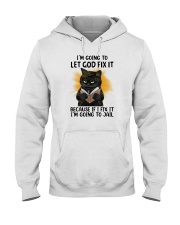 I'm Going To Let God Fix It Cat Hooded Sweatshirt tile