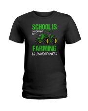 School Is Important But Farming Is Importanter Ladies T-Shirt tile