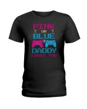 Pink or Blue Daddy Loves You Game Ladies T-Shirt tile
