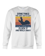 Sometimes You Just Gotta Say Cluck It Crewneck Sweatshirt tile