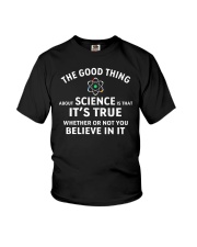 The Good Thing About Science Is That It's True Youth T-Shirt tile