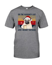 On The Naughty List And I Regret Nothing Pug Classic T-Shirt front