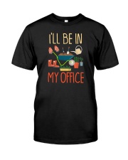 I'll Be In My Office Classic T-Shirt front