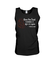 Have You Tried Turning It Off And On Again Unisex Tank tile